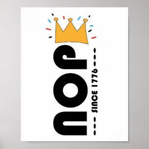 Poster Não Desde 1776 Sem Reis Engraçado Anti-Monarquia