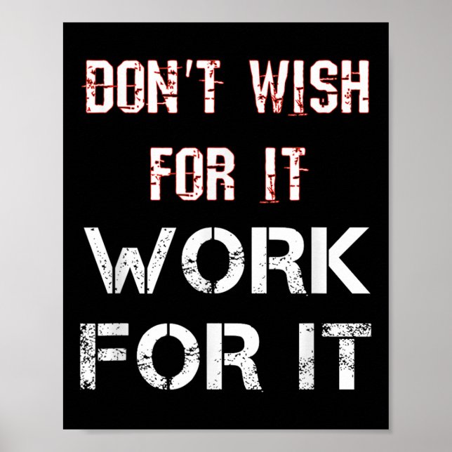 Poster Não Deseje Que Ele Trabalhe Para Ti Motivacional (Frente)