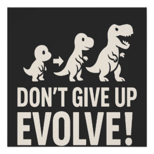 Pôster Não Desista Evolua - Ousada Evolução de Dinossauro