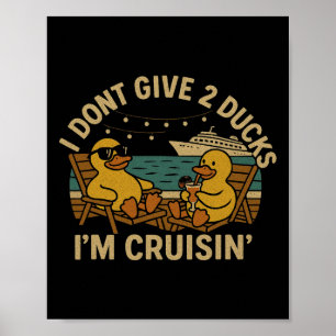 Poster Não dou 2 patos Camiseta Eu Estou Cruisin '– Cr di