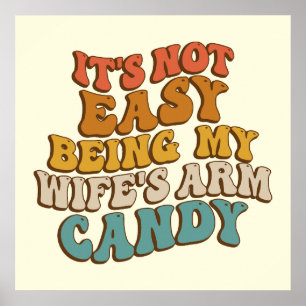 Poster Não É Fácil Ser Minha Esposas Arme Doces Retro Gro
