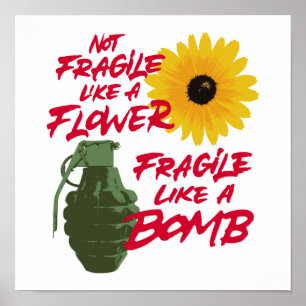 Poster Não é frágil como uma flor frágil como uma bom
