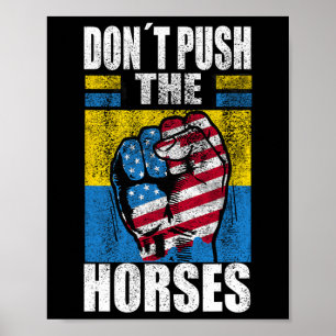 Poster Não Empurre Os Cavalos - Citação Engraçada de Meme