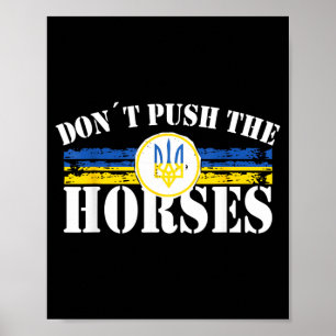 Poster Não Empurre Os Cavalos - Citação Engraçada de Meme