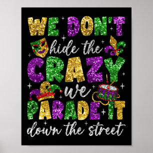 Poster Não Escondemos o Louco Nós o Desfilamos Mardi Gras