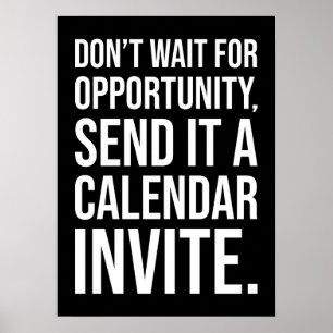 Poster Não espere por uma oportunidade - Motivação engraç