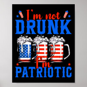 Poster Não Estou Bêbado Estou Patriótico Engraçado Americ