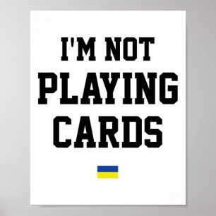 Poster Não Estou Jogando Cartas Sinal de Bandeira da Ucrâ