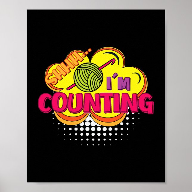 Poster Não. Eu Estou Contando Design De Crochet Engraçado (Frente)