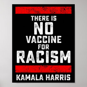 Poster Não Existe Vacina Para O Racismo Biden Harris Anti