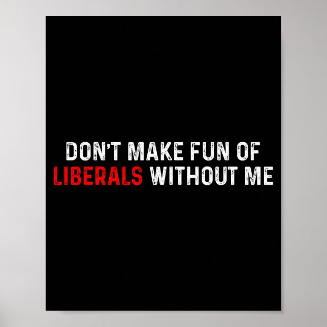Poster Não Faça Piadas Sobre Liberais Sem Mim Engraçado ( (Frente)