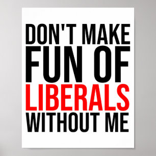 Poster Não Faça Piadas Sobre Liberais Sem Mim Engraçado _