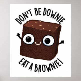 Poster Não Fique Tristonho Coma Um Brownie Punheta Positi
