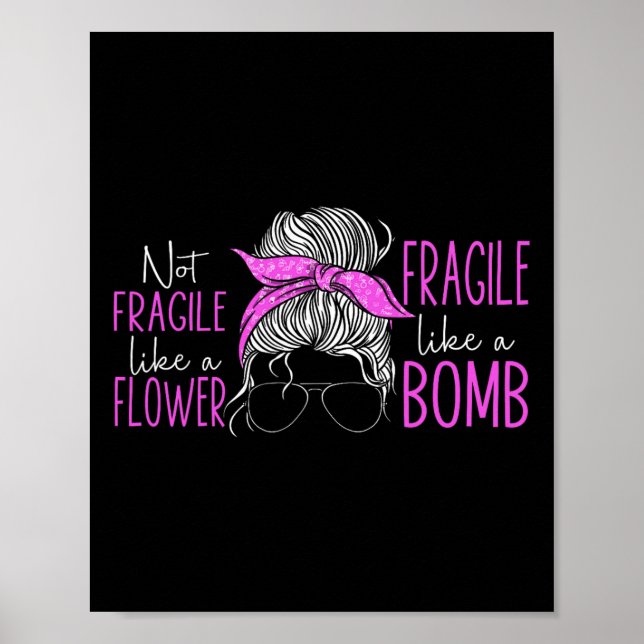 Poster Não Frágil Como Uma Flor Frágil Como Uma Bomba 3 (Frente)