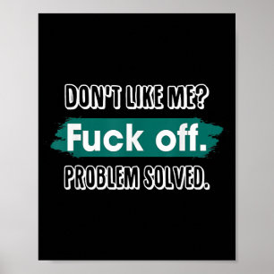 Poster Não Gosta de Mim Foda-se Problema Resolvido Engraç