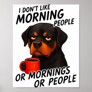 Poster Não Gosto de Pessoas da Manhã Rottweiler Sarcástic