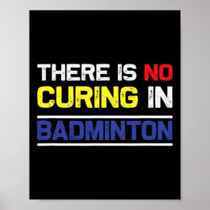 Poster Não há cura em Badminton