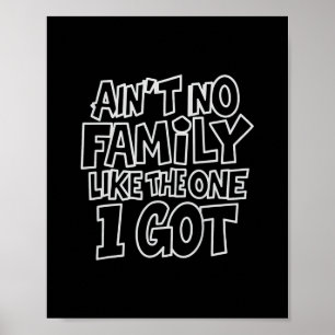 Poster Não Há Nenhuma Família Como A Que Eu Tenho Camiset