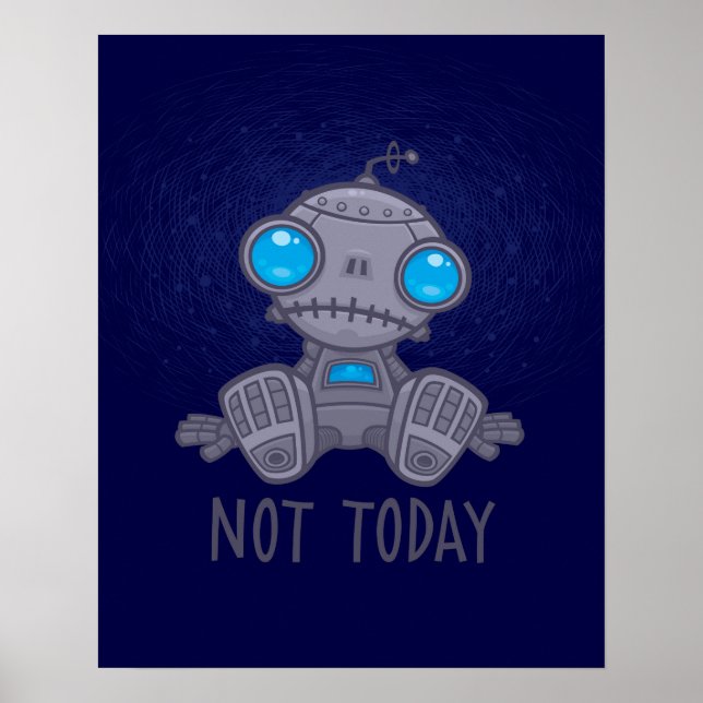 Poster Não Hoje, Sad Robot (Frente)