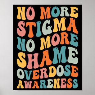 Poster Não Mais Estigma Não Mais Vergonha Sobredosagem Do