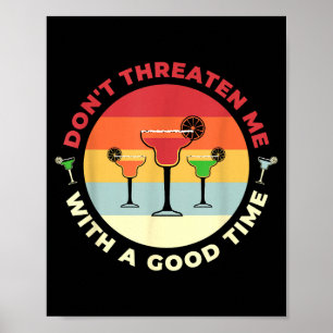 Poster Não Me Ameace Com Uma Boa Diversão Funny Margarita