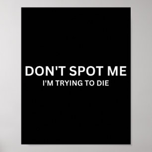 Poster Não Me Atrapalhe, Estou Tentando Morrer Levantando