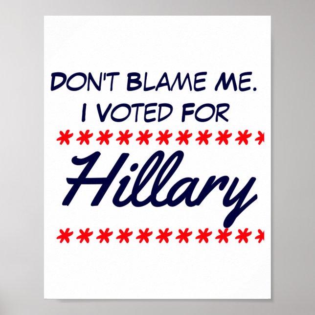Poster Não Me Culpe Eu Votei Na Hillary (Frente)