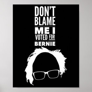 Poster Não Me Culpe Eu Votei No Bernie Sanders Presidente