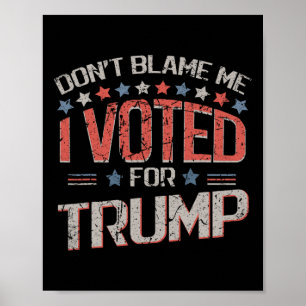 Poster Não Me Culpe Eu Votei No Trump Desgastado Vintage