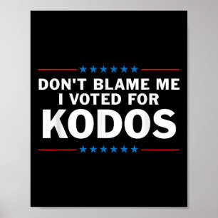 Poster Não Me Culpe, Votei A Favor Do Kodos