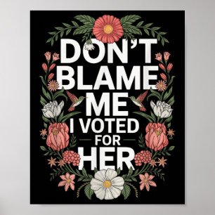 Poster Não Me Culpe, Votei A Favor Do Seu Anti-Trump, Vot
