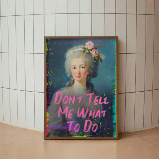 Poster Não me diga o que fazer com Marie Antoinette Wall
