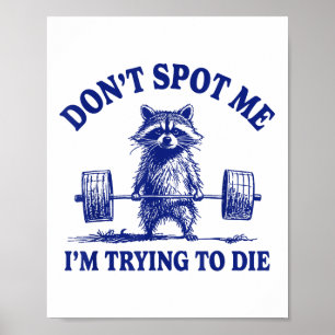 Poster Não Me Encontrou Tentando Morrer De Peso Engraçado