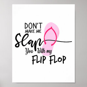 Poster Não Me Faça Dar Um Tapa Com Minha Chinela Engraçad
