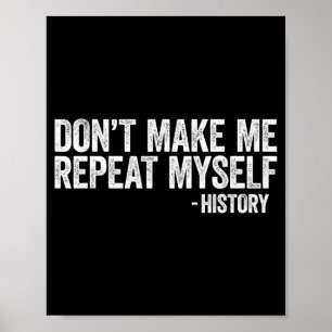 Poster Não Me Faça Repetir Camisa Preta de História Hi