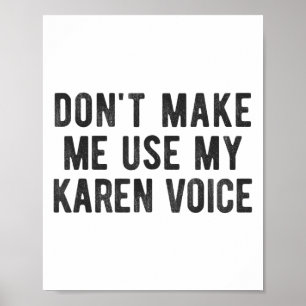 Poster Não Me Faça Usar Minha Voz de Karen Citação Sarcás