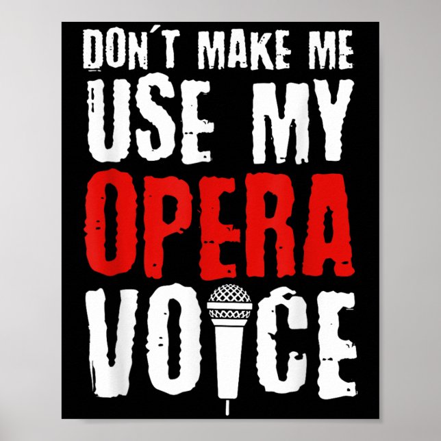 Poster Não Me Faça Usar Minha Voz de Ópera Cantor de Óper (Frente)