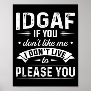 Poster Não Me Importo Se Você Não Me Gosta Eu Não Vivo Pa