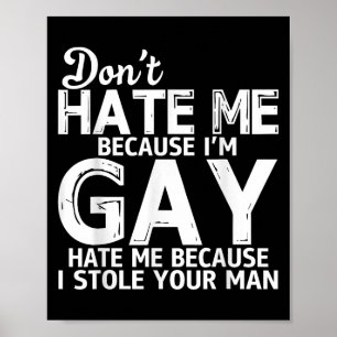 Poster Não Me Odeie Porque Eu Sou Gay Me Odeie Porque Rou