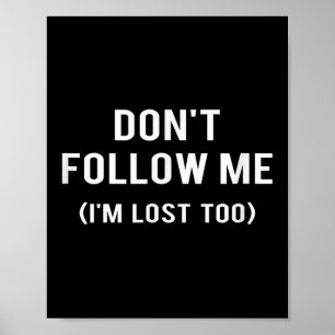 Poster Não me siga, estou perdido também Citações engraça