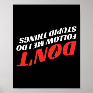 Poster Não me siga, faço coisas estúpidas skate divertido