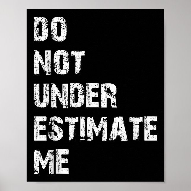 Poster Não Me Subestime Presente de Citação Engraçada (Frente)