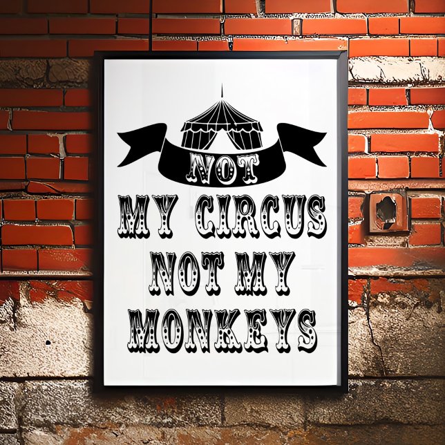 Poster Não Meu Circo Não Meus Macacos (An ultra cool typography poster with the polish saying/proverb "Not my circus, not my monkeys")