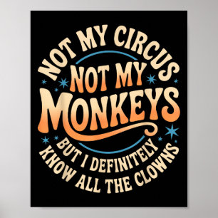 Poster Não Meu Circo Não Meus Macacos Camisa Homens Engra
