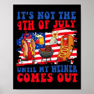 Poster Não No Dia 4 De Julho Até Que Meu Weiner Sai Hotd