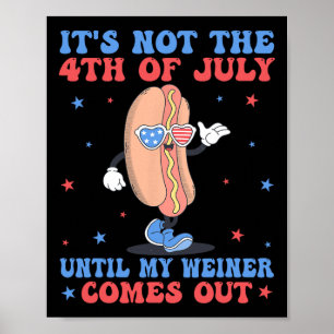 Poster Não No Dia 4 De Julho Até Que Meu Weiner Sente Eng