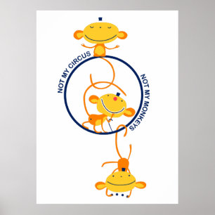 Poster não o meu circo, não os meus macacos!