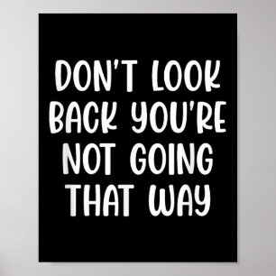 Poster Não olhe para trás, você não vai assim, motivação