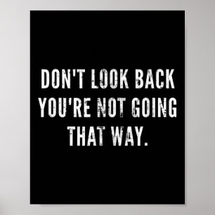Poster Não olhe para trás, você não vai assim, motivação
