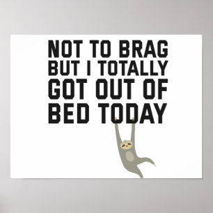 Poster Não Para Arrastar, Mas Eu Saí Da Cama Hoje.